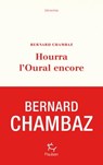 Hourra l'Oural encore - Bernard Chambaz - 9782375020944