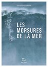 Les morsures de la mer - Garrett McNamara ; Karen Karbo ; Justine Dupont - 9782375021439