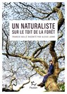 Un naturaliste sur le toit de la forêt - Francis Hallé raconté par Alexis Jenni - Alexis Jenni - 9782375023563