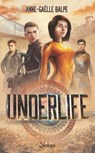 UnderLife - Anne-Gaëlle Balpe - 9782375542217