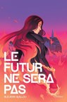 Le Futur ne sera pas - Bleuenn Guillou - 9782375544709
