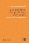 Les bienfaits des pratiques spirituelles - Ahmadou Bamba - 9782376501237