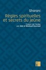 Règles spirituelles et secrets du jeûne - 'Abd al-Wahhab Sharani - 9782376501251