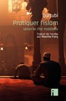 Pratiquer l'islam - Abû Bakr Yahya Qurtubi - 9782376501411