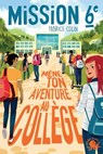 Mission sixième - Mène ton aventure au collège ! - Fabrice Colin - 9782377422227