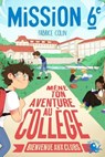 Mission sixième Mène ton aventure au collège - Bienvenue aux clubs - Fabrice Colin - 9782377423842