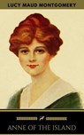 Anne of the Island (Anne Shirley Series #3) - Lucy Maud Montgomery ; Golden Deer Classics - 9782377870387