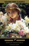 Anne of Green Gables Collection: Anne of Green Gables, Anne of the Island, and More Anne Shirley Books (Golden Deer Classics) - Lucy Maud Montgomery ; Golden Deer Classics - 9782377871179