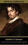Gustavo Adolfo Bécquer: Novelas Completas (Golden Deer Classics) - Gustavo Adolfo Bécquer ; Golden Deer Classics - 9782377872053