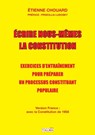 Ecrire nous-memes la Constitution (version France) - Etienne Chouard - 9782377900053