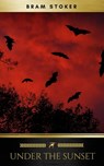 Under the Sunset - Bram Stoker ; Golden Deer Classics - 9782377935314