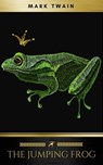 The Jumping Frog - Mark Twain ; Golden Deer Classics - 9782377935475