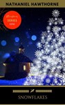 Snow flakes - Nathaniel Hawthorne ; Golden Deer Classics - 9782377937912