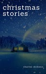Charles Dickens: Christmas Stories - Charles Dickens - 9782378071547