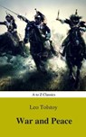 War and Peace (Complete Version, Best Navigation, Active TOC) (A to Z Classics) - Lev Nikolayevich Tolstoy - 9782378072032