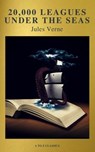 20,000 Leagues Under the Seas (Active TOC, illustrated, annotated and Free AudioBook) (A to Z Classics) - Jules Verne - 9782378072681