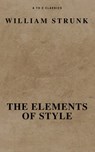 The Elements of Style ( Fourth Edition ) ( A to Z Classics) - William Strunk ; A to Z Classics - 9782378072964