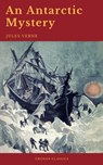 An Antarctic Mystery (Cronos Classics) - Jules Verne ; Cronos Classics - 9782378074227