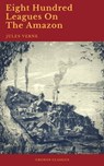 Eight Hundred Leagues On The Amazon (Cronos Classics) - Jules Verne ; Cronos Classics - 9782378074333