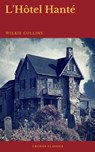 L'Hôtel Hanté (Cronos Classics) - Wilkie Collins ; Cronos Classics - 9782378074593