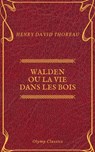 Walden ou La Vie dans les bois (Olymp Classics) - Henry David Thoreau ; Olymp Classics - 9782378074869
