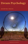 Dream Psychology (Best Navigation, Active TOC)(Cronos Classics) - Sigmund Freud - 9782378075262