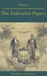 The Federalist Papers (Best Navigation, Active TOC) (Feathers Classics) - Publius - 9782378076726