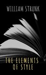 The Elements of Style ( Fourth Edition ) - William Strunk ; The griffin classics - 9782378077044