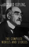 Rudyard Kipling : The Complete Novels and Stories - Rudyard Kipling ; The griffin classics - 9782378077068