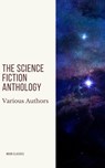 The Science Fiction Anthology - Andre Norton ; Murray Leinster ; Lester del Rey ; Harry Harrison ; Marion Zimmer Bradley ; Fritz Leiber ; Ben Bova ; Moon Classics ; Philip K. Dick - 9782378077341