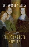 The Brontë Sisters: The Complete Novels - Anne Brontë ; Charlotte Brontë ; Emily Brontë ; The griffin classics - 9782378078201