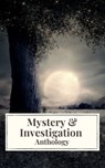 Mystery & Investigation Anthology - Ryūnosuke Akutagawa ; Gilbert Keith Chesterton ; Wilkie Collins ; Arthur Conan Doyle ; Hanns Heinz Ewers ; Hollis Godfrey ; Thomas Hardy ; William Le Queux ; Maurice Leblanc ; Gaston Leroux ; Catherine Louisa Pirkis ; Edgar Allan Poe ; Frank R. Stockton ; - 9782378078928