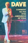 Dave, Comment ne pas être amoureux de vous - Dave - 9782378153472