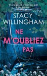 Ne m'oubliez pas - Stacy Willingham - 9782378155100