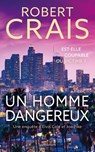 Un homme dangereux - Une enquête d'Elvis Cole et Joe Pike - Robert Crais - 9782378155186