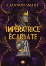 Impératrice écarlate (e-book) - Tome 02 - Ciannon Smart - 9782378763671