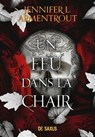 La Chair et le Feu - Tome 03 Un feu dans la chair (e-book) - Jennifer L. Armentrout - 9782378766856