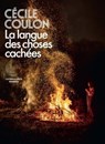 La Langue des choses cachées - Cécile Coulon - 9782378804053