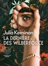La dernière des Wilberforce - Julia Kerninon - 9782378805951