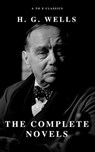 H. G. Wells: The Complete Novels - H. G. Wells ; A to Z Classics - 9782379260469
