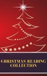 Christmas reading collection (Illustrated Edition) - Louisa May Alcott ; O. Henry ; Mark Twain ; Beatrix Potter ; Charles Dickens ; William Shakespeare ; Harriet Beecher Stowe ; Emily Dickinson ; Robert Louis Stevenson ; Rudyard Kipling ; Hans Christian Andersen ; Selma Lagerlöf ; Martin Luther ; Walter Sco - 9782379260896