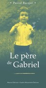 Le père de Gabriel - Pascal Bacque - 9782380352122