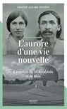 L'aurore d'une vie nouvelle - L'aventure de Sri Aurobindo et de Mère - Cristof Alward-Pitoeff - 9782380352672