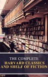 The Complete Harvard Classics and Shelf of Fiction - Charles W. Eliot - 9782380370645