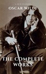 Oscar Wilde: The Complete Works (A to Z Classics) - Oscar Wilde ; A to Z Classics - 9782380370812