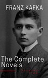 Franz Kafka: The Complete Novels - Franz Kafka ; Reading Time - 9782380372052