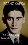 Franz Kafka: The Complete Novels - Franz Kafka ; Reading Time - 9782380373455