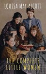 The Complete Little Women: Little Women, Good Wives, Little Men, Jo's Boys - Louisa May Alcott ; The griffin classics - 9782380373677