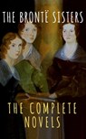 The Brontë Sisters: The Complete Novels - Anne Brontë ; Charlotte Brontë ; Emily Brontë ; The griffin classics - 9782380373998