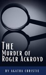 The Murder of Roger Ackroyd - Agatha Christie ; Classics HQ - 9782380375039